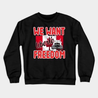 WE WANT FREEDOM - LIBERTE - TRUCKERS FOR FREEDOM CONVOY  2022 TO OTTAWA CANADA  RED Crewneck Sweatshirt